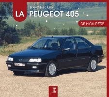 LA PEUGEOT 405 DE MON PERE