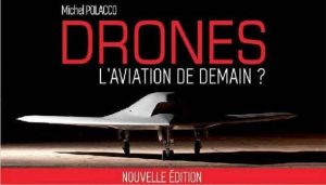 DRONES L'AVIATION DE DEMAIN ? NOUVELLE EDITION