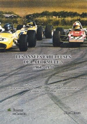 LES ANNEES FABULEUSES DE LA FORMULE 3 1964-1970