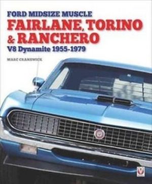 FORD FAIRLANE, TORINO & RANCHERO V8 DYNAMITE 1955-1979