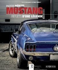 MUSTANG REFLETS D'UNE LEGENDE