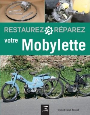 RESTAUREZ REPAREZ VOTRE MOBYLETTE