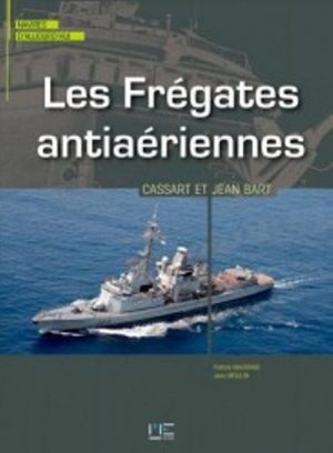 LES FREGATES ANTIAERIENNES CASSARD & JEAN BART