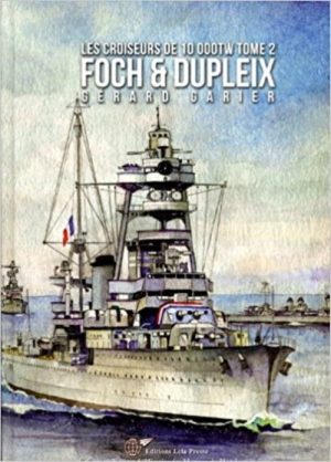 LES CROISEURS FRANCAIS DE 10000 TW T2 FOCH & DUPLEIX
