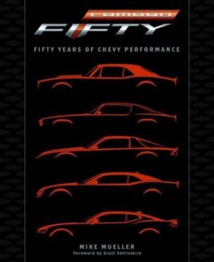 CAMARO : FIFTY YEARS OF CHEVY PERFORMANCE