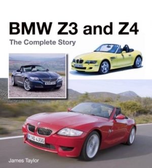 BMW Z3 AND Z4 THE COMPLETE STORY