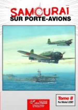 SAMOURAI SUR PORTE-AVIONS - TOME II