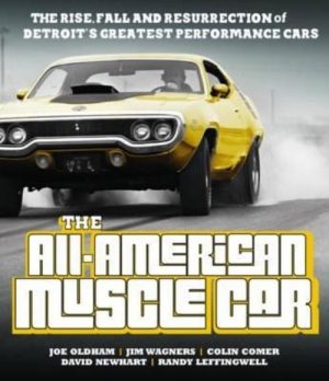 ALL-AMERICAN MUSCLE CAR : THE RISE, FALL AND RESURRECTION