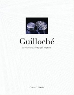 GUILLOCHE - A HISTORICAL & PRACTICAL MANUAL
