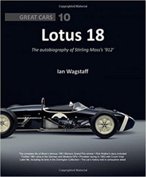 LOTUS 18 THE AUTOBIOGRAPHY OF STIRLING MOSS'S '912'