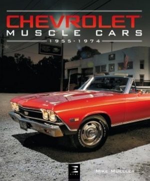 CHEVROLET MUSCLE CARS 1955-1974
