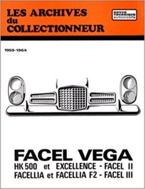 ARC01 FACEL VEGA HK 500 EXCELLENCE ET FACELLIA (1959-1964)