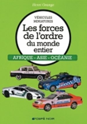 LES FORCES DE L'ORDRE DU MONDE ENTIER : AFRIQUE-ASIE-OCEANIE