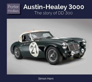 AUSTIN HEALEY 3000 - THE STORY OF DD300