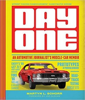 DAY ONE : AN AUTOMOTIVE JOURNALIST'S MUSCLE-CAR MEMOIRS
