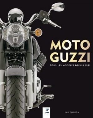 MOTO GUZZI TOUS LES MODELES DEPUIS 1921
