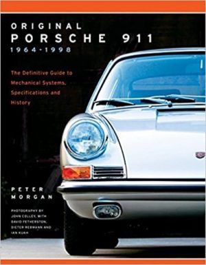 ORIGINAL PORSCHE 911 - THE GUIDE TO ALL PRODUCTION MODELS 1963-98