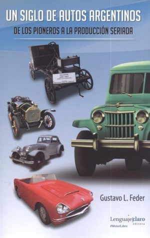 UN SIGLO DE AUTOS ARGENTINOS
