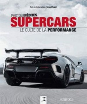 SUPERCARS, LE CULTE DE LA PERFORMANCE