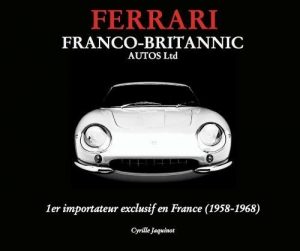FERRARI FRANCO-BRITANNIC AUTOS LTD 1958-1968
