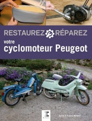RESTAUREZ REPAREZ VOTRE CYCLOMOTEUR PEUGEOT
