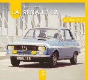 LA RENAULT 12 DE MON PERE