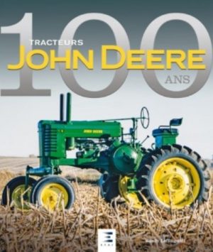 TRACTEURS JOHN DEERE, 100 ANS