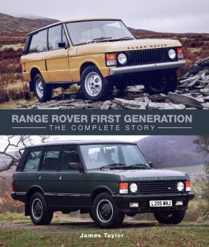 RANGE ROVER FIRST GENERATION THE COMPLETE STORY