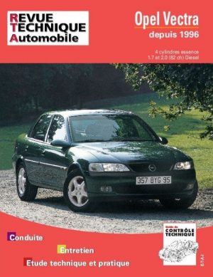 RTA728 OPEL VECTRA B DEPUIS 96 ESSENCE 4CYL ET DIESEL1.7 & 2.0 82 CH
