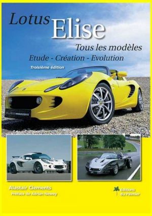 LOTUS ELISE TOUS LES MODELES - 3EME EDITION