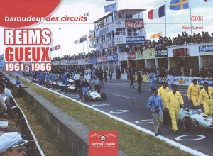 BAROUDEUR DES CIRCUITS 01 REIMS GUEUX 1961 A 1966 - NOUVELLE EDITION