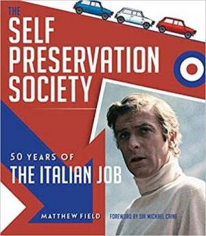 SELF PRESERVATION SOCIETY - 50 YEARS OF THE ITALIAN JOB