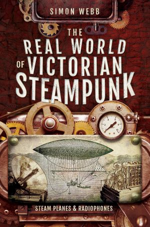 THE REAL WORLD OF VICTORIAN STEAMPUNK