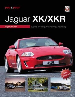 YOU AND YOUR JAGUAR XK/XKR NEW EDITION