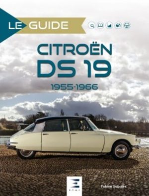 LE GUIDE CITROEN DS 19 VOL 1955-1966