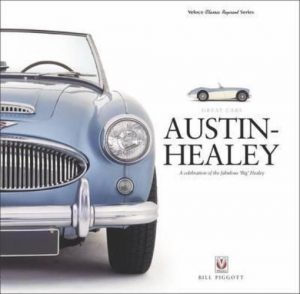 AUSTIN HEALEY - A CELEBRATION OF THE FABULOUS BIG HEALEY