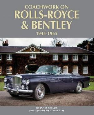 COACHWORK ON ROLLS-ROYCE & BENTLEY 1945-1965