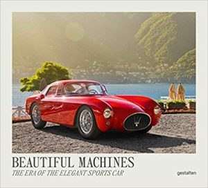 BEAUTIFUL MACHINES THE ERA OF THE ELEGANT SPORTS CAR