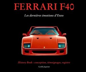 FERRARI F40 LES DERNIERES EMOTIONS D'ENZO