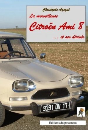 LA MERVEILLEUSE CITROEN AMI 8...ET SES DERIVES