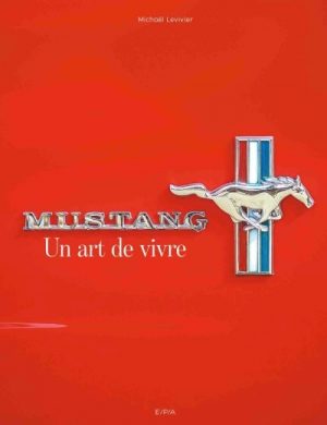 MUSTANG UN ART DE VIVRE