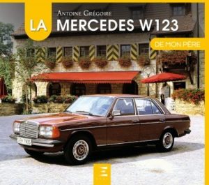 LA MERCEDES W123 DE MON PERE
