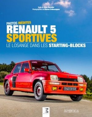 RENAULT 5 SPORTIVES, LE LOSANGE DANS LES STARTING-BLOCKS