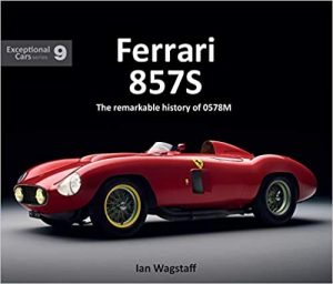 FERRARI 857S THE REMARKABLE HISTORY OF 0578M