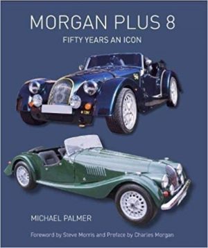 MORGAN PLUS 8 : FIFTY YEARS AN ICON
