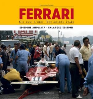 FERRARI GLI ANNI D'ORO / THE GOLDEN YEARS ENLARGED EDITION