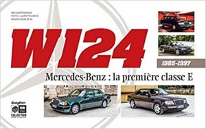 W124 MERCEDES-BENZ : LA PREMIERE CLASSE E