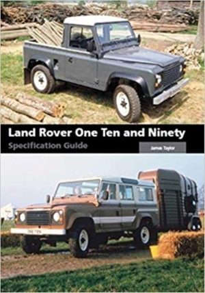 LAND ROVER ONE TEN AND NINETY SPECIFICATION GUIDE