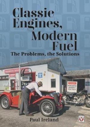 CLASSIC ENGINES, MODERN FUEL - THE PROBLEMS, THE SOLUTIONS