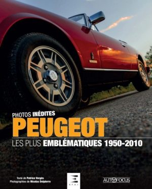 PEUGEOT 1950-2010 LES PLUS EMBLEMATIQUES